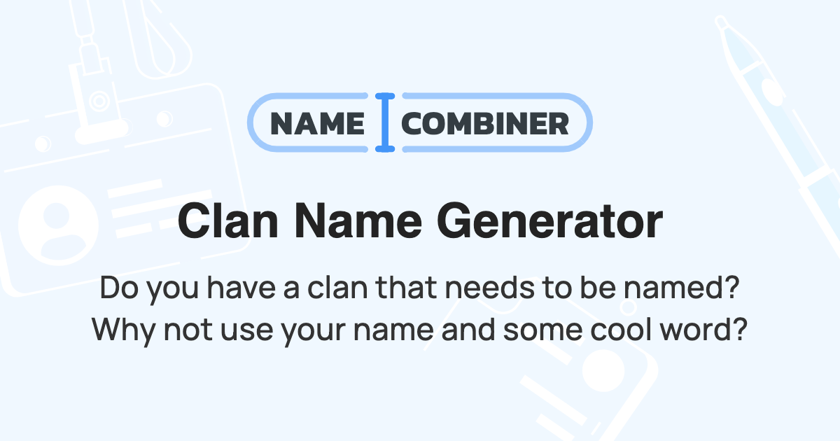Clan Names - Create Unique Clan Names Using Your Name